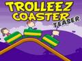 Trollez Coaster Teaser för att spela online